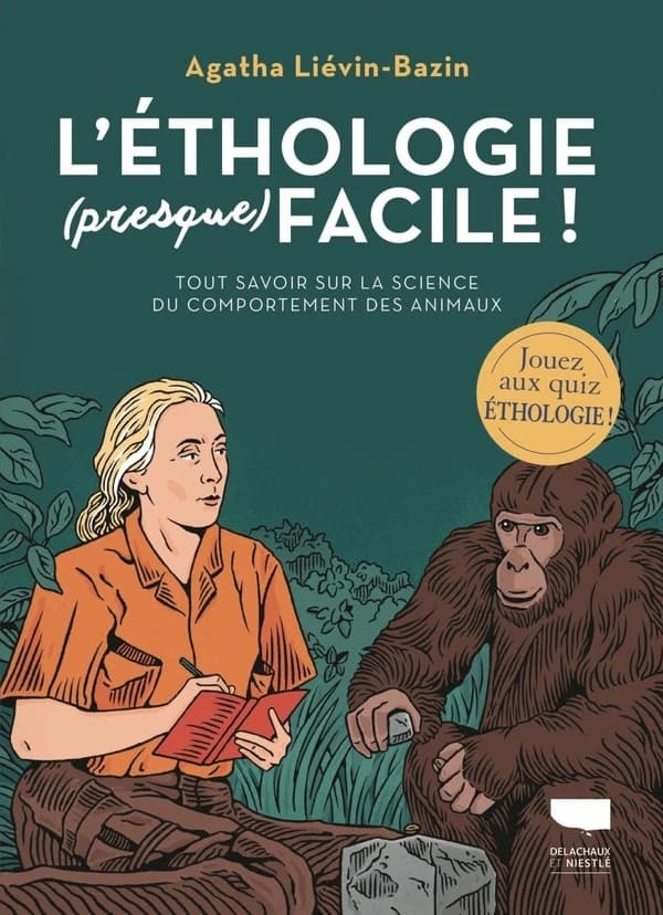 L'éthologie, presque, facile ! : tout savoir sur la science du comportement des animaux