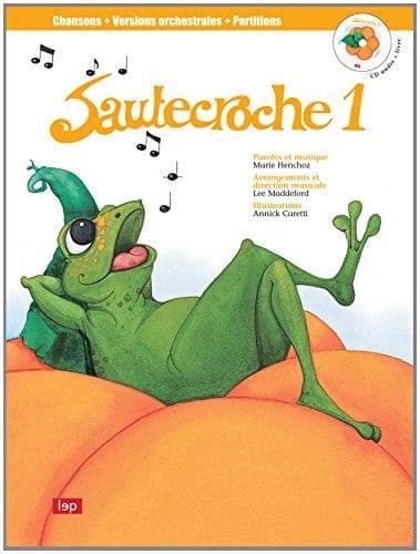 Sautecroche. 2 (2e éd.) paroles et musiques, Marie Henchoz ; arrangements et direction musicale, Lee Maddeford ; illustrations, Annick Caretti