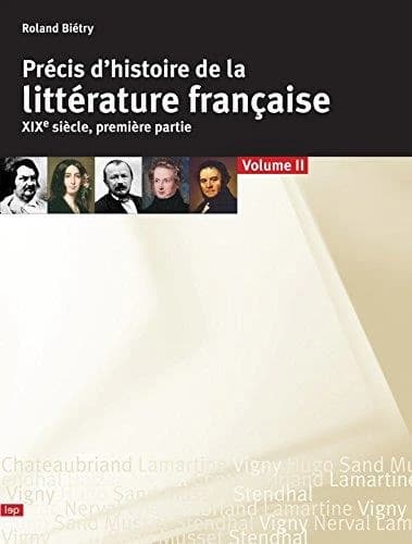 Précis d'histoire de la littérature française Tome 2 ; XIXe, première partie
