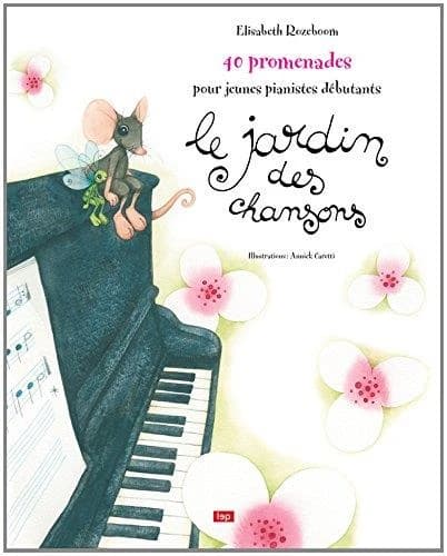 Le jardin des chansons : 40 promenades pour jeunes pianistes débutants