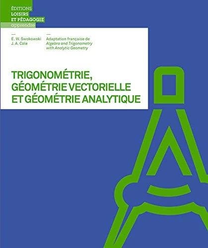Trigonométrie, géométrie vectorielle et géométrie analytique