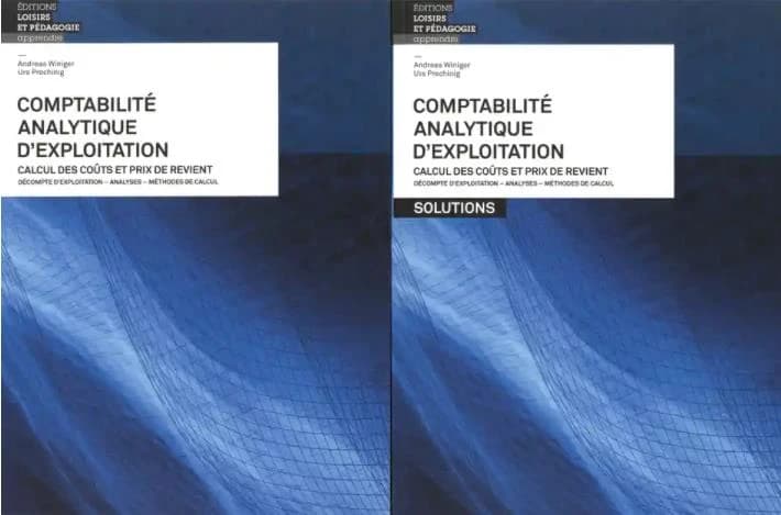 Comptabilité analytique d'exploitation : calcul des coûts et prix de revient : décompte d'exploitation, analyses, méthodes de calcul (3e éd.) Andreas Winiger, Urs Prochinig