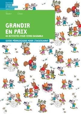 Grandir en paix Tome 1 : 40 activités pour vivre ensemble ; guide pédagogique