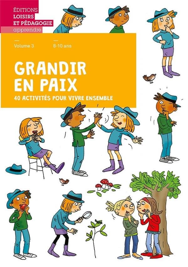 Grandir en paix Tome 3 : 40 activités pour vivre ensemble ; livret de l'élève