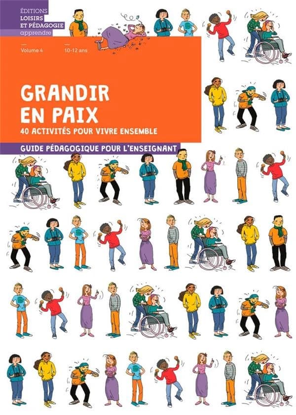 Grandir en paix Tome 4 : 40 activités pour vivre ensemble ; guide pédagogique
