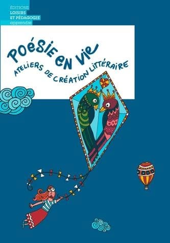 Poésie en vie ; ateliers de création littéraire