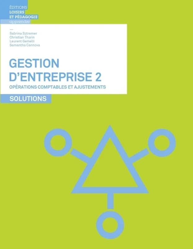 Gestion d'entreprise. 2, Opérations comptables et ajustements : solutions
