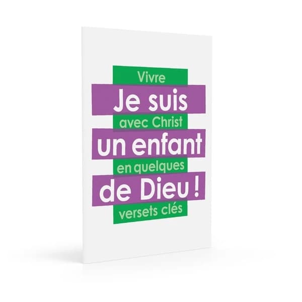 Je suis un enfant de Dieu : Vivre avec Christ en quelques versets clés