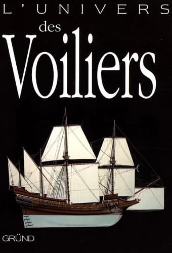 L'univers des voiliers : 2000 av. J.-C. [à] 2006 apr. J.-C.
