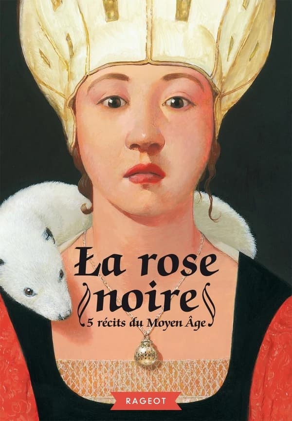 La rose noire : 5 récits du Moyen âge