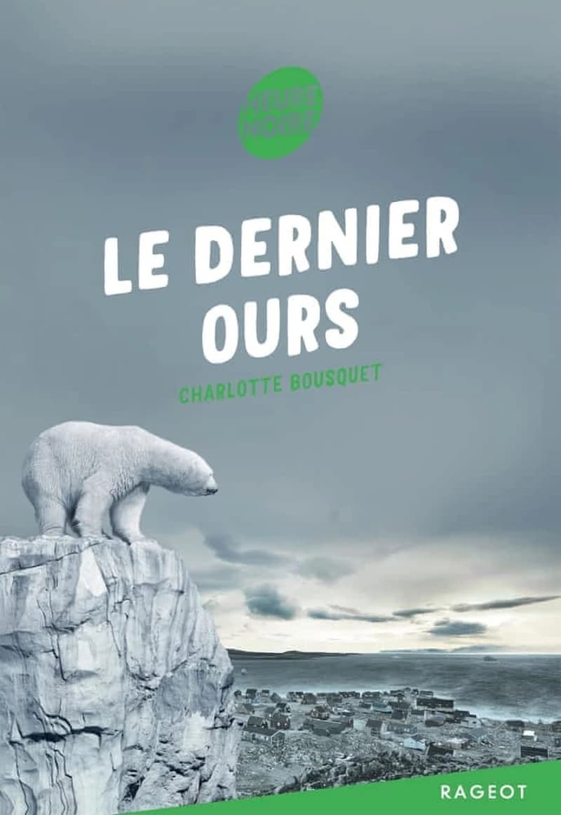 Le dernier ours (3e éd. mise à jour) Charlotte Bousquet ; ouvrage publié sous la direction de Guillaume Lebeau