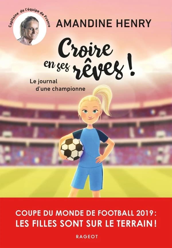 Croire en ses rêves ! : le journal d'une championne
