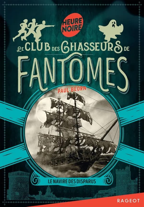 Le Club des chasseurs de fantômes : le navire des disparus. tome 1