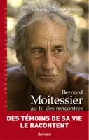 Bernard Moitessier au fil des rencontres