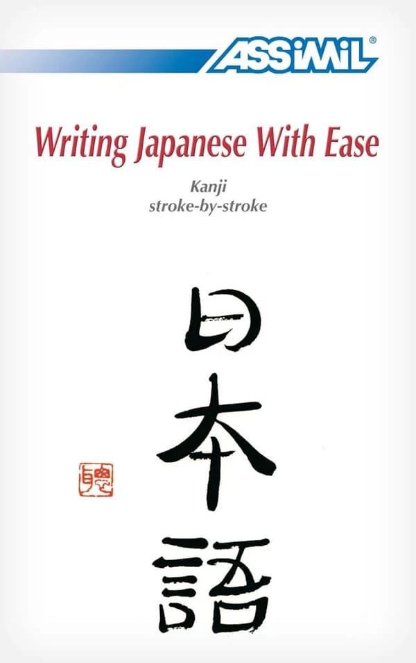 Writing Japanese with ease : kanji stroke-by-stroke