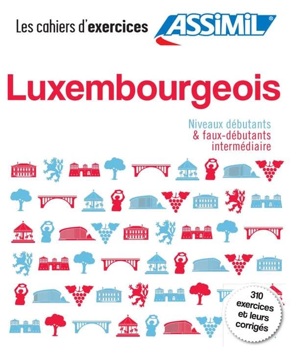 Les cahiers d'exercices : Luxembourgeois ; niveau débutants et faux-débutants intermédiaire