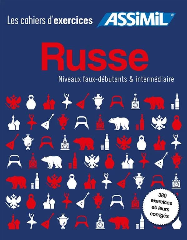 Les cahiers d'exercices : russe ; niveaux faux-débutants & intermédiaire ; 380 exercices et leurs corrigés