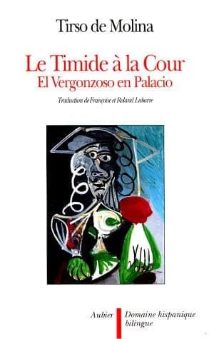 Le Timide à la Cour (2e éd. rev. et corr.) Tirso de Molina ; préf., notes et trad. par Françoise et Roland Labarre