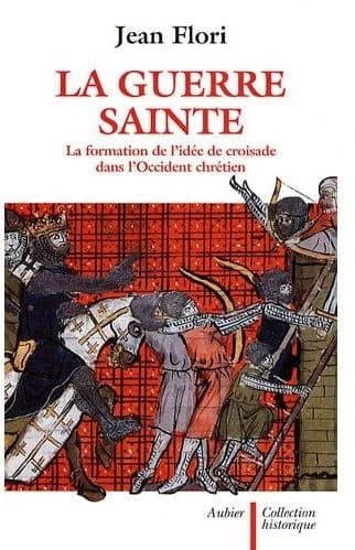 La guerre sainte : la formation de l'idée de croisade dans l'Occident chrétien