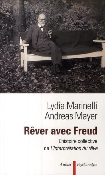 Rêver avec Freud : l'histoire collective de l'"Interprétation du rêve"