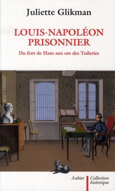 Louis-Napoléon prisonnier : du fort de Ham aux ors des Tuileries