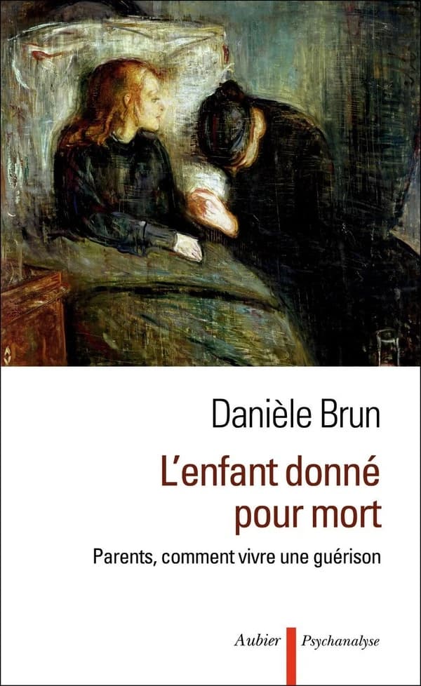 L'enfant donné pour mort : parents, comment vivre une guérison ([Nouvelle éd. revue et corrigée]) Danièle Brun