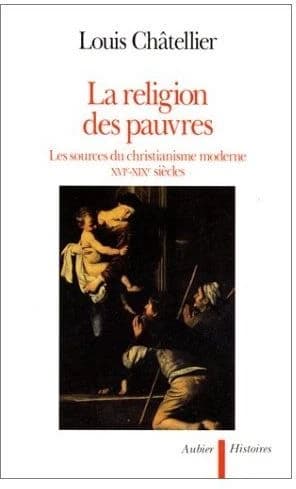 La religion des pauvres : les missions rurales en Europe et la formation du catholicisme moderne, XVIe-XIXe siècle