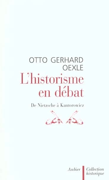 L'historisme en débat : de Nietzsche à Kantorowicz