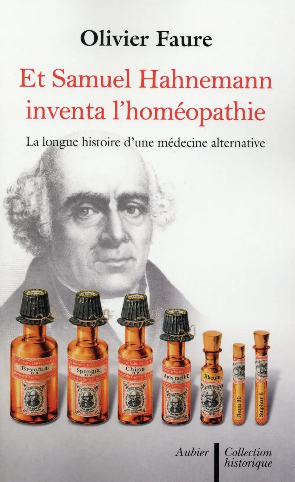Et Samuel Hahnemann inventa l'homéopathie : histoire d'une médecine alternative