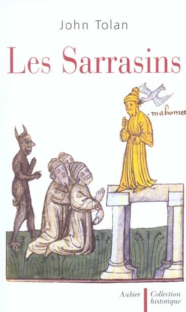 Les Sarrasins : l'islam dans l'imagination européenne au Moyen âge