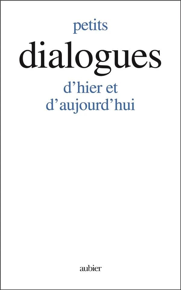 Petits dialogues d'hier et d'aujourd'hui