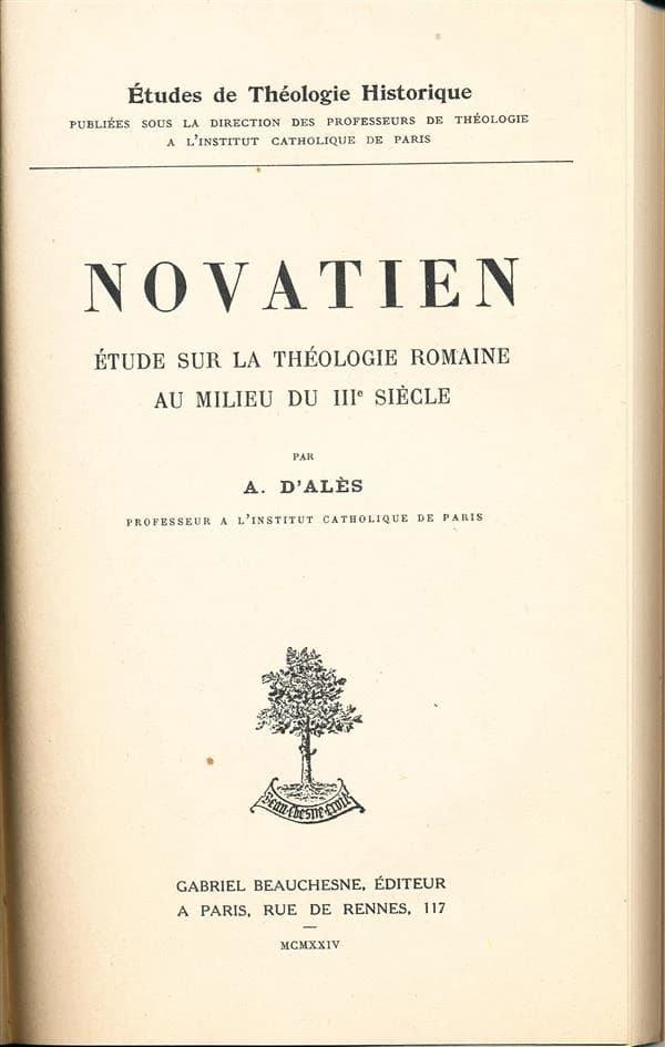 Novatien ; étude sur la théologie romaine au milieu du IIIe siècle