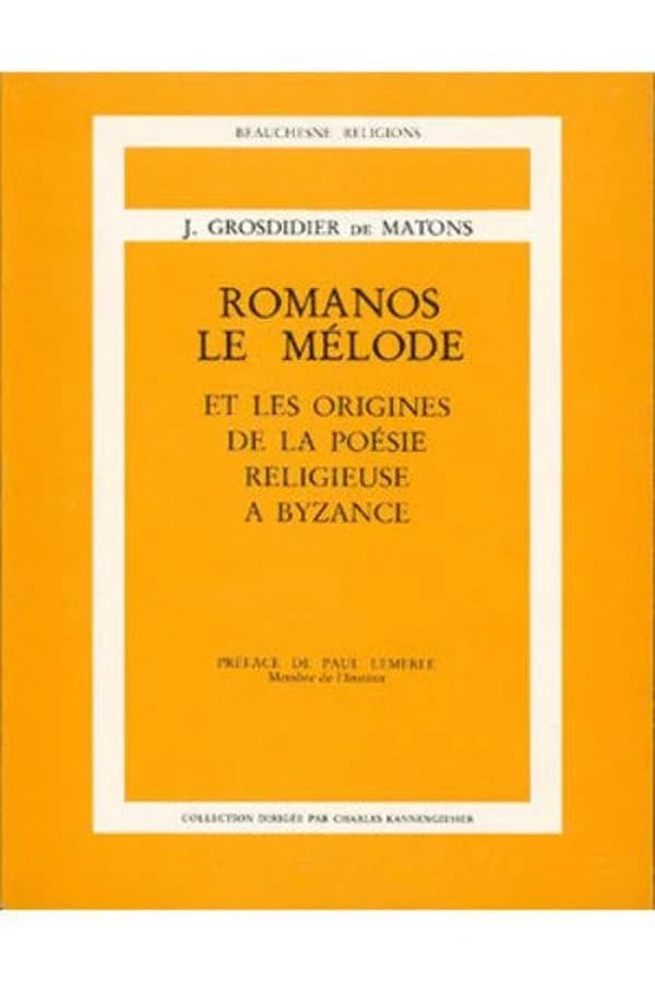 Romanos le Mélode et les origines de la poésie religieuse à Byzance