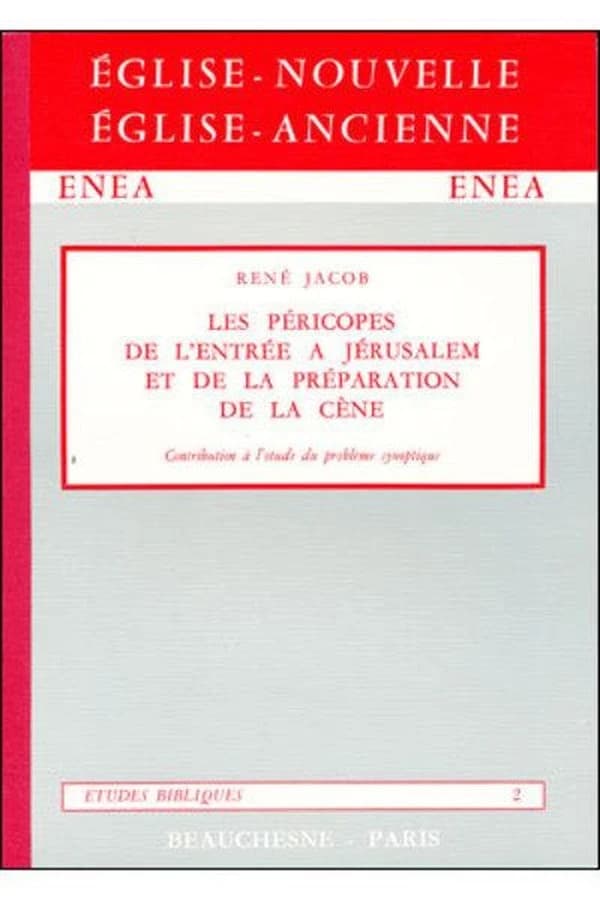 Les Péricopes, de l'entrée à Jérusalem et de la préparation de la cène
