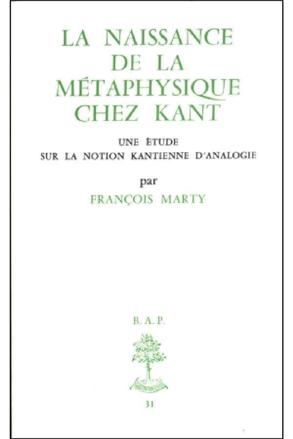 La Naissance de la métaphysique chez Kant : une étude sur la notion kantienne d'analogie