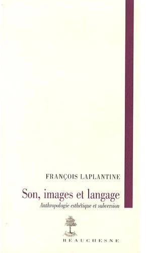 Sons, images, langage : anthropologie esthétique et subversion