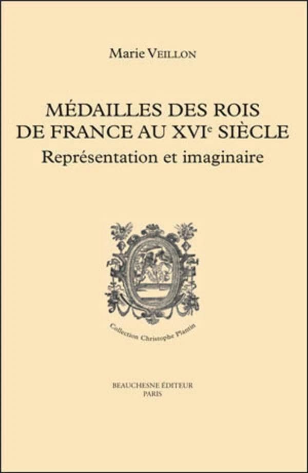 Médailles des rois de France au XVIe siècle : représentation et imaginaire