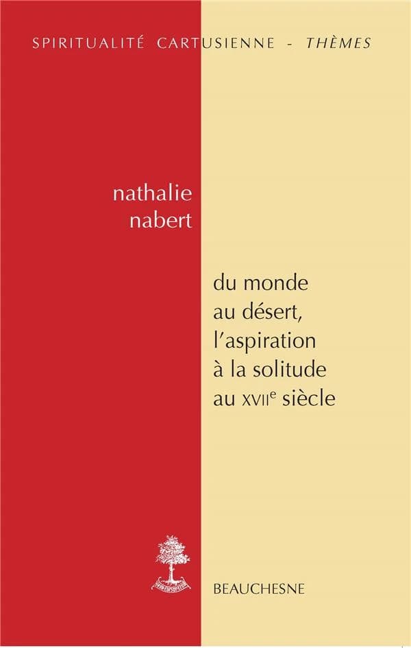 Du monde au désert, l'aspiration à la solitude au XVIIe siècle