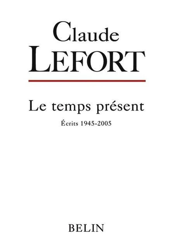 Le temps présent : écrits, 1945-2005