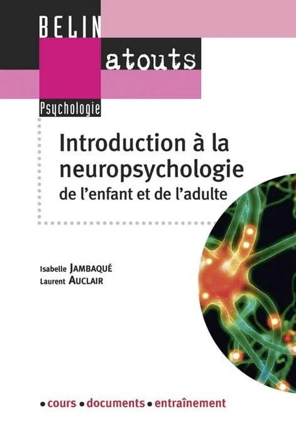 Introduction à la neuropsychologie de l'enfant et de l'adulte