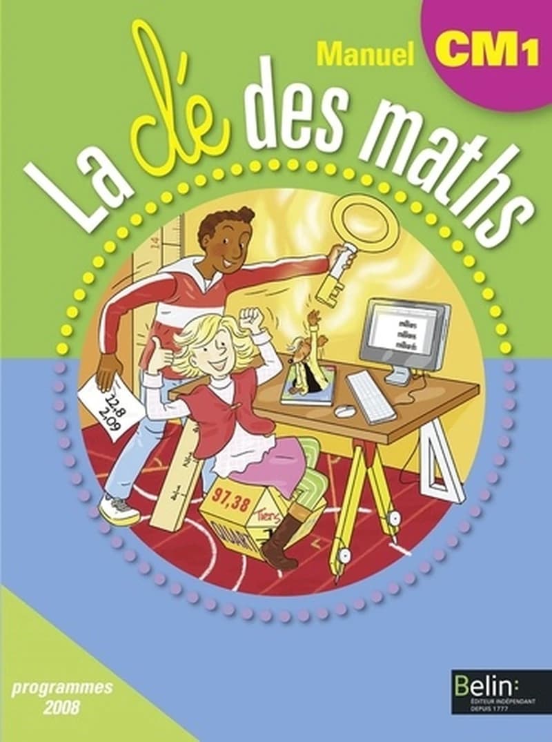 La clé des maths : CM1, cycle 3 : programmes 2008