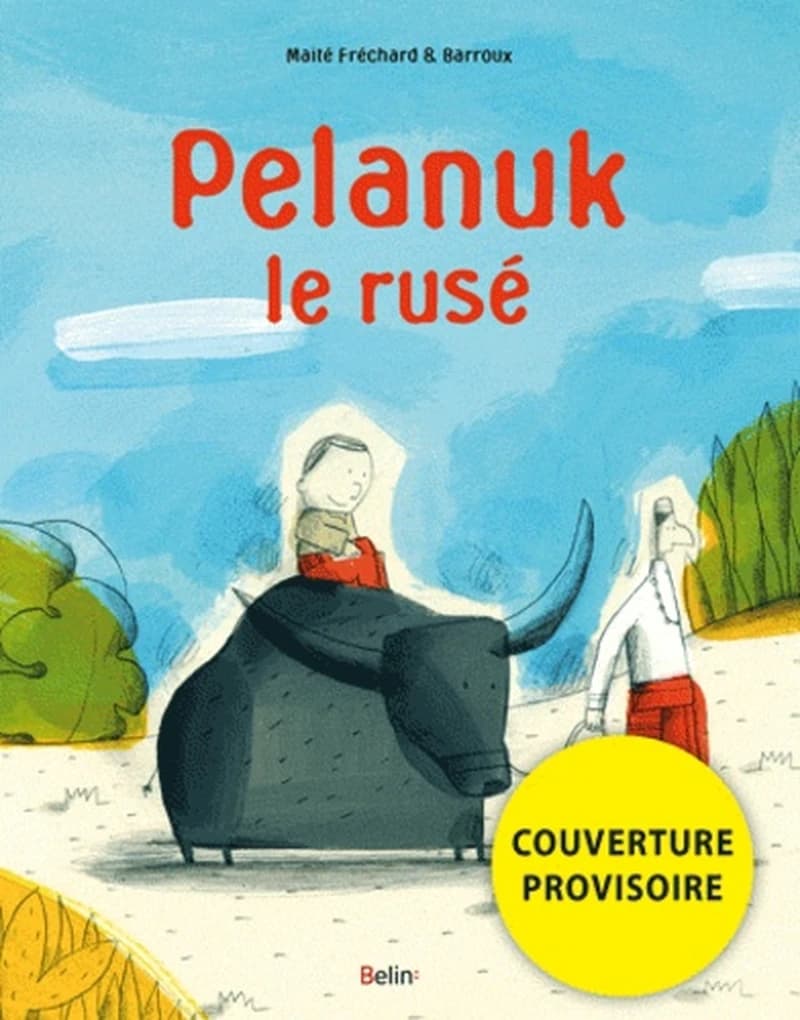 Pelanuk le rusé ; suivi de Mahkota le sage