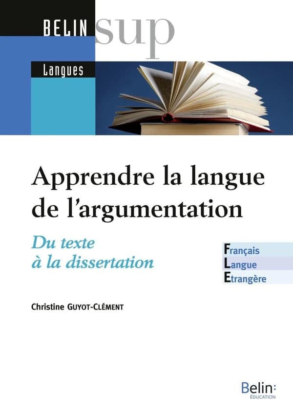 Apprendre la langue de l'argumentation : du texte à la dissertation