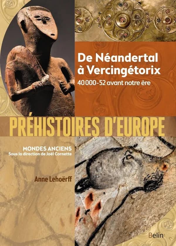 Préhistoires d'Europe : de Néandertal à Vercingétorix : 40000-52 avant notre ère