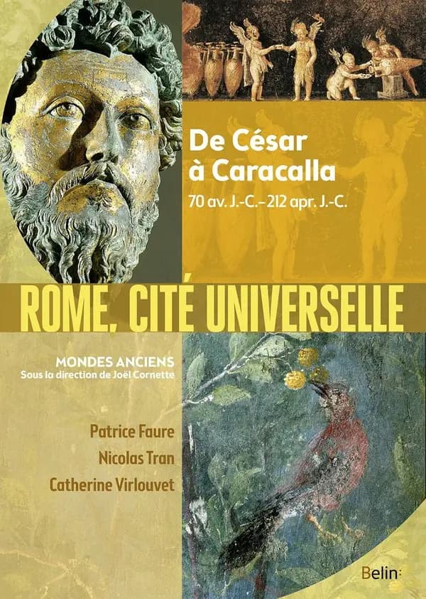 Rome, cité universelle : De César à Caracalla, 70 av. J.-C.-212 apr. J.-C.