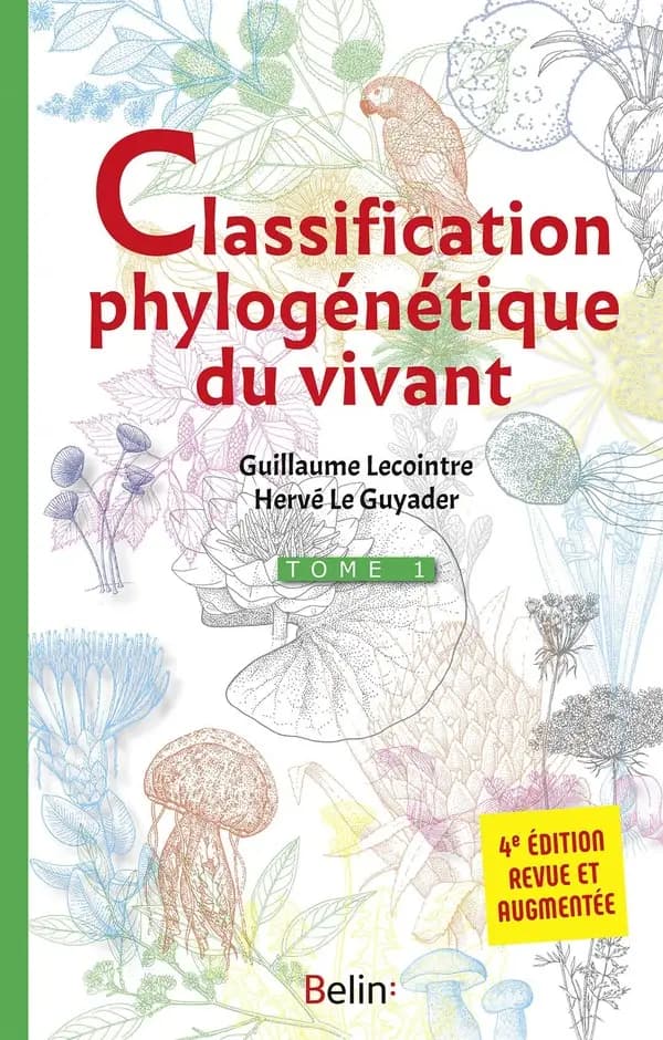 Classification phylogénétique du vivant. Tome 1 (4e éd. revue et augmentée) Guillaume Lecointre, Hervé Le Guyader ; illustrations, Dominique Visset