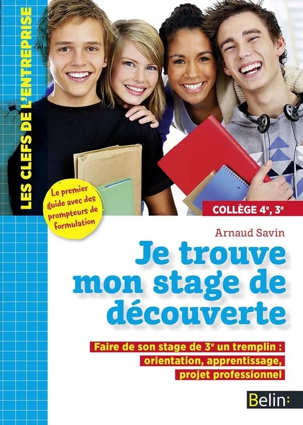 Je trouve mon stage de découverte : faire de son stage de 3e un tremplin : orientation, apprentissage, projet professionnel