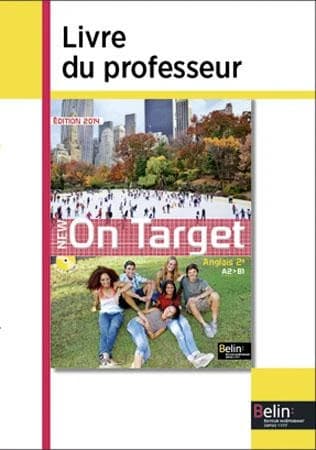 New on target : anglais 2e : A2-B1 (Éd. 2014) avec la collaboration de Romain Berlier,... Stéphanie Cialone,... Marina Guibert,... [et al.] ; sous la direction de Jean-Louis Habert,... Martine Hoyet,... Joanna Wistreich,...