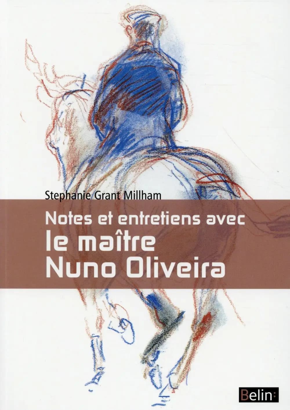 Notes et entretiens avec le maître Nuno Oliveira