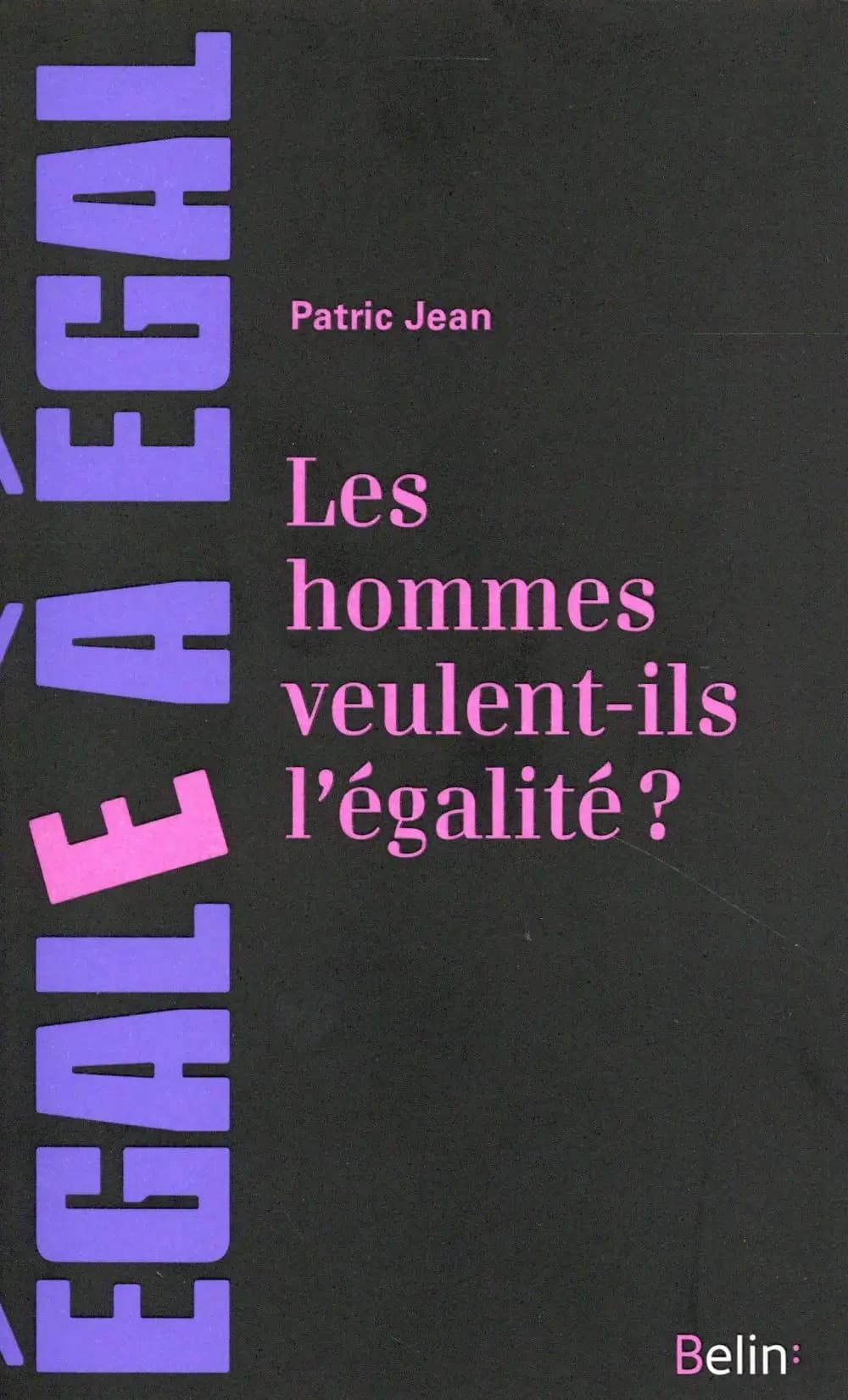 Les hommes veulent-ils l'égalité ? : sur l'engagement des hommes en faveur de l'égalité entre les sexes